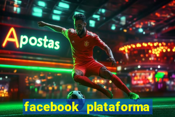 facebook plataforma pagando no cadastro